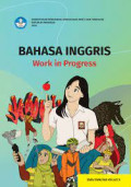 Bahasa Inggris : Work in Progress untuk SMA/SMK/MA Kelas X