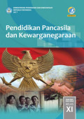 Pendidikan Pancasila dan Kewarganegaraan SMA/MA/SMK/MAK Kelas XI Edisi Revisi 2017