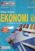 Buku Siswa Ekonomi untuk SMA/MA XII Peminatan Ilmu-Ilmu Sosial : Edisi Revisi