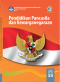 Pendidikan Pancasila dan Kewarganegaraan SMA/MA/SMK/MAK Kelas XII : Revisi 2018