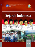 Sejarah Indonesia SMA/MA/SMK/MAK Kelas XII: Edisi Revisi 2018