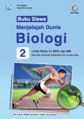 Buku Siswa Menjelajah Dunia Biologi 2 untuk Kelas XI SMA dan MA Kelompok Peminatan Matematika dan Ilmu-Ilmu Alam Edisi Revisi